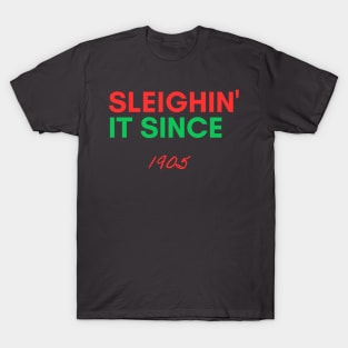 Personalized Christmas Sweater: 'Sleighin' it since 1905' - Unique Holiday Gift Idea! T-Shirt